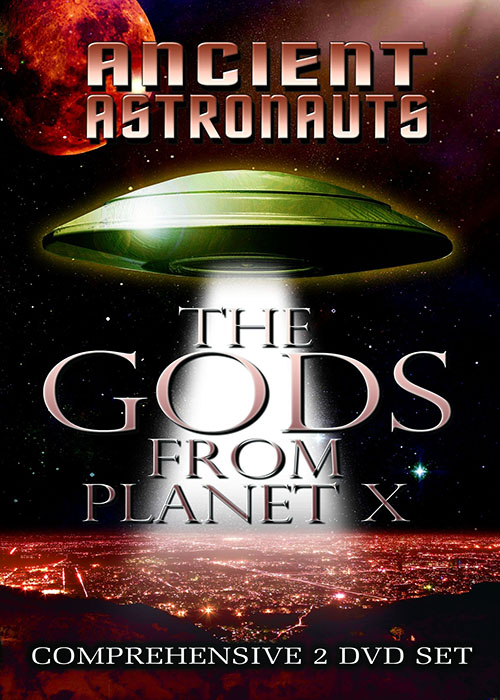 Ancient Astronauts - The Gods From Planet X