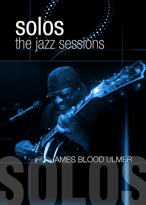 Solos - The Jazz Sessions - James Blood Ulmer - Part 2