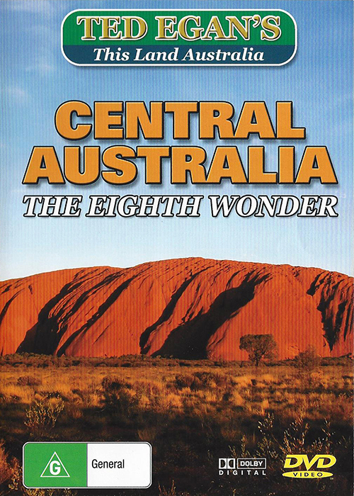 Ted Egan's Australia - Central Australia